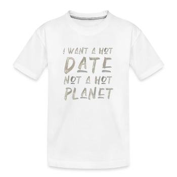 date chaude pas de planète chaude changement climatique climat - T-shirt bio Premium Enfant - blanc - Devant