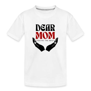 Dear mum, you are the best - Kids' Premium Organic T-Shirt - white - Front