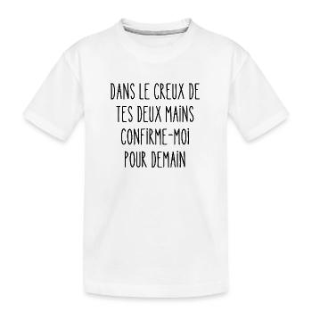 Dans le creux de tes deux mains - T-shirt bio Premium Enfant - blanc - Devant