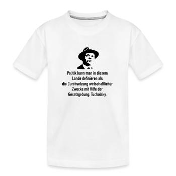 Tucholsky: Politik kann man in diesem Lande defin - Kinder Premium Bio T-Shirt - Weiß - Vorne