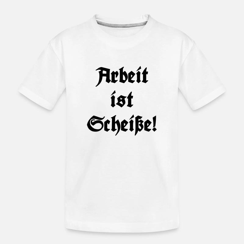 Arbeit ist Scheiße! - Kinder Premium Bio T-Shirt - Weiß