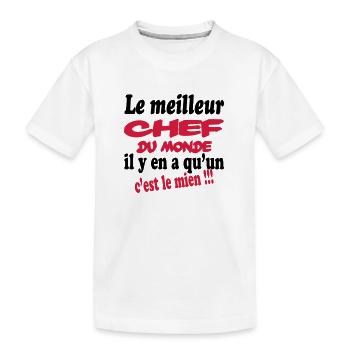 Le meilleur chef du monde c'est le mien !!! - T-shirt bio Premium Enfant - blanc - Devant