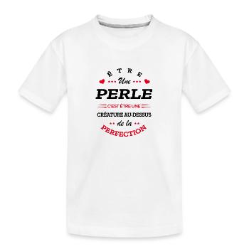 PERLE PARFAITE - NOM PERLE - T-shirt bio Premium Enfant - blanc - Devant