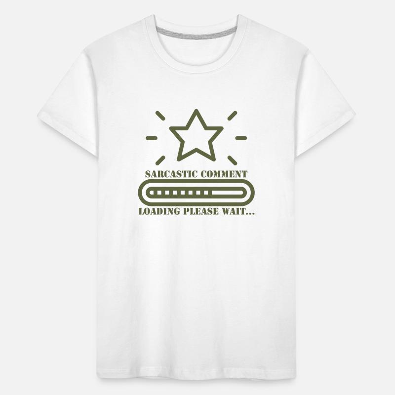 sarcastic comment loading please wait Kids' Premium Organic T-Shirt