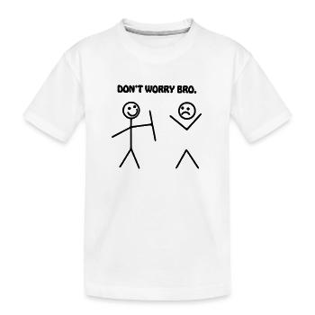 Bleib, aber mach dir keine Sorgen, Bruder - Kinder Premium Bio T-Shirt - Weiß - Vorne