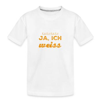 ja, ich weiß - Kinder Premium Bio T-Shirt - Weiß - Vorne