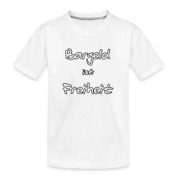 Bargeld ist Freiheit - weiß mit schwarzem Rand - Kinder Premium Bio T-Shirt - Weiß - Vorne