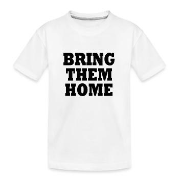 Bring them home - Kids' Premium Organic T-Shirt - white - Front