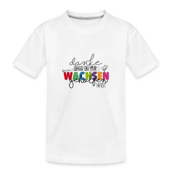 Danke für's Wachsen - Kinder Premium Bio T-Shirt - Weiß - Vorne