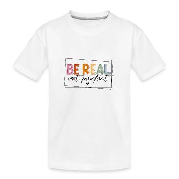 IDÉE DE RÉALITÉ RÉELLE PAS PARFAITE MOTIF DE PERFECTION - T-shirt bio Premium Enfant - blanc - Devant
