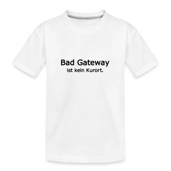 Bad Gateway ist kein Kurort - Kinder Premium Bio T-Shirt - Weiß - Vorne