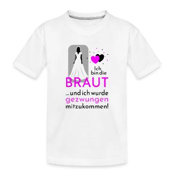 Polterabend Ich bin die Braut für helle Designs - Kinder Premium Bio T-Shirt - Weiß - Vorne