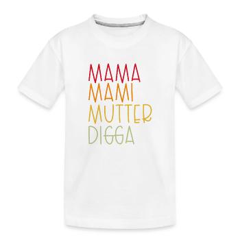 Maman Maman Maman Digga - T-shirt bio Premium Enfant - blanc - Devant