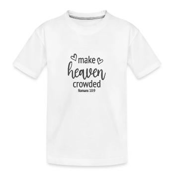 Christliches Design Make Heaven Crowded Römer 10 - Kinder Premium Bio T-Shirt - Weiß - Vorne