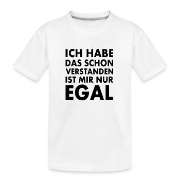 ich habe das schon verstanden ist mir nur egal - Kinder Premium Bio T-Shirt - Weiß - Vorne