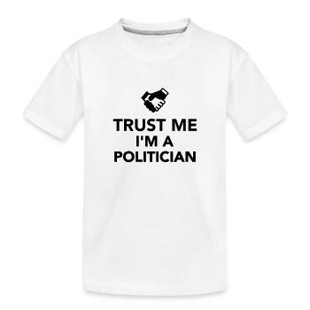 Trust me I'm Politician - Kids' Premium Organic T-Shirt - white - Front