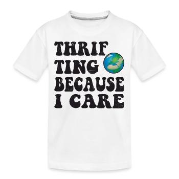 Thrifting. Because I care. - Kids' Premium Organic T-Shirt - white - Front