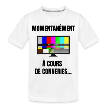 momentanément à cours de conneries - T-shirt bio Premium Enfant - blanc - Devant