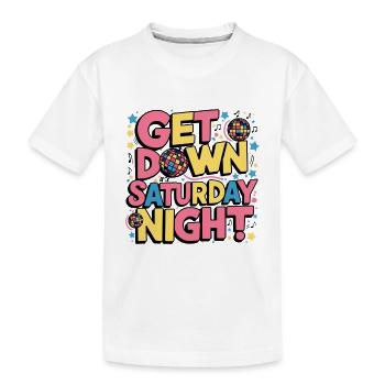 Get Down It's Saturday Night - Kinder Premium Bio T-Shirt - Weiß - Vorne