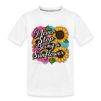 Hör nie auf, ein Sonnenblumen-Design zu sein - Kinder Premium Bio T-Shirt - Weiß - Vorne