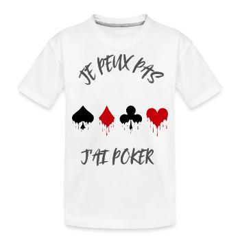Je peux pas j'ai poker - T-shirt bio Premium Enfant - blanc - Devant