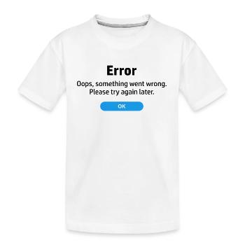 Error something went wrong. Please try again later - Kids' Premium Organic T-Shirt - white - Front