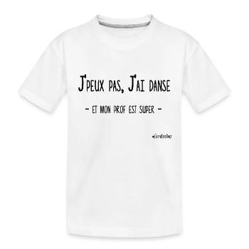 J'PEUX PAS, J'AI DANSE (mon prof) - T-shirt bio Premium Enfant - blanc - Devant
