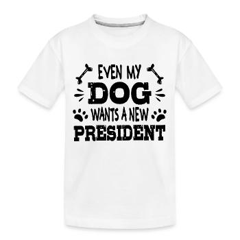 Sogar mein Hund möchte einen neuen Präsidenten - Kinder Premium Bio T-Shirt - Weiß - Vorne