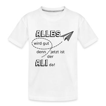 Alles wird gut lustiger Spruch Ali - Kinder Premium Bio T-Shirt - Weiß - Vorne