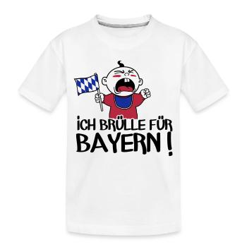 Ich brülle für Bayern! - Kinder Premium Bio T-Shirt - Weiß - Vorne