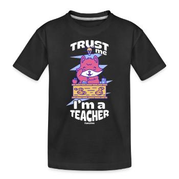 Trust Me I'm A Teacher - Kids' Premium Organic T-Shirt - black - Front