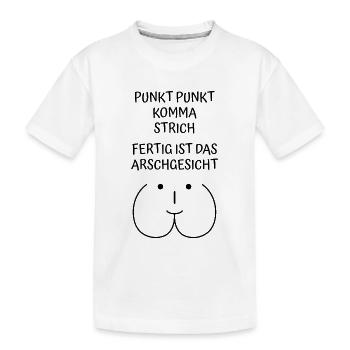 Punkt Punkt Komma Strich Fertig ist Arschgesicht - Kinder Premium Bio T-Shirt - Weiß - Vorne