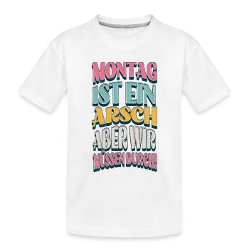 Montag Durchhalten Mit Humor - Kinder Premium Bio T-Shirt - Weiß - Vorne