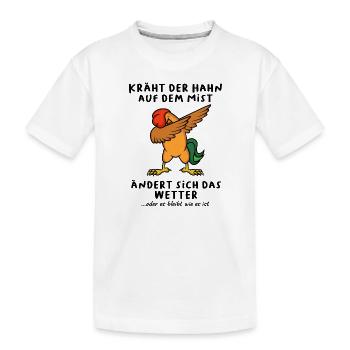 Kräht der Hahn auf dem Mist Dab - Kinder Premium Bio T-Shirt - Weiß - Vorne