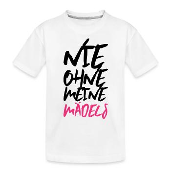 maedels nie ohne meine - Kinder Premium Bio T-Shirt - Weiß - Vorne