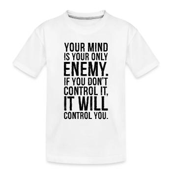 Dein Verstand ist dein einziger Feind lustig - Kinder Premium Bio T-Shirt - Weiß - Vorne