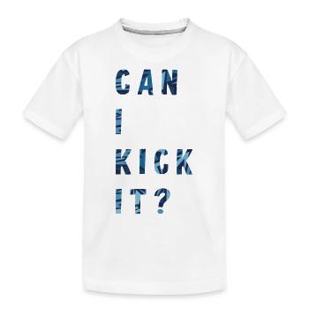 Can I kick it? - Kinder Premium Bio T-Shirt - Weiß - Vorne
