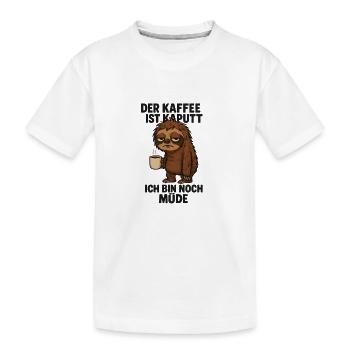 Der Kaffee ist kaputt ich bin noch müde - Kinder Premium Bio T-Shirt - Weiß - Vorne