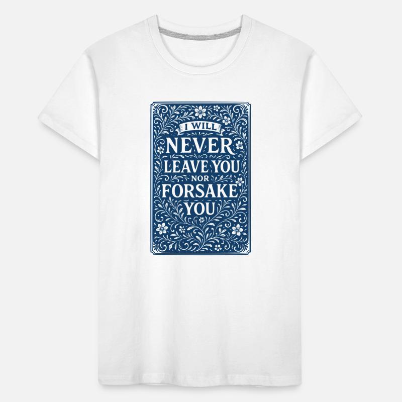 Ich werde dich niemals verlassen oder im Stich lassen Kinder Premium Bio T-Shirt