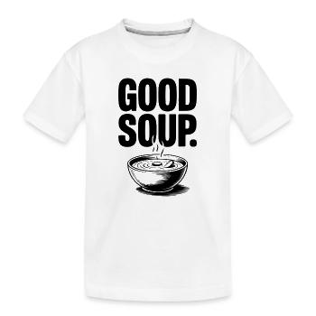 Bonne soupe, soupe drôle de mème de paroles - T-shirt bio Premium Enfant - blanc - Devant