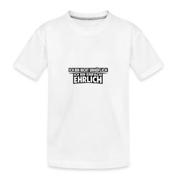 Ich bin nicht unhöflich – ich bin ehrlich Spruch - Kinder Premium Bio T-Shirt - Weiß - Vorne