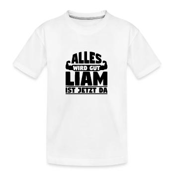 Alles wird gut Liam ist jetzt da - Kinder Premium Bio T-Shirt - Weiß - Vorne