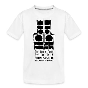 The only Good System is a Soundsystem new white - Kinder Premium Bio T-Shirt - Weiß - Vorne