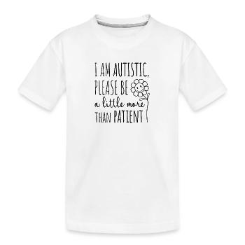 Je suis autiste, merci d'être plus que patient - T-shirt bio Premium Enfant - blanc - Devant