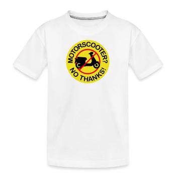 Motor Scooter? No Thanks! (3-color) - Kids' Premium Organic T-Shirt - white - Front