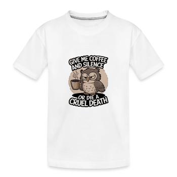 Coffee Owl - donne-moi du café et silence ou meurs - T-shirt bio Premium Enfant - blanc - Devant