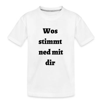 Wos stimmt ned mit dir - bayerischer Spruch - Kinder Premium Bio T-Shirt - Weiß - Vorne