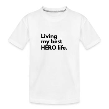 Living My Best Hero Life. - Kids' Premium Organic T-Shirt - white - Front