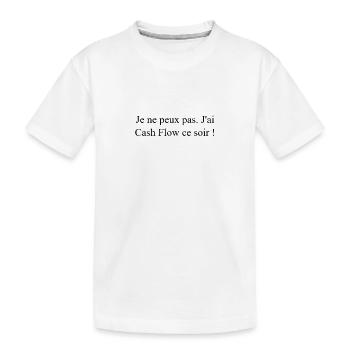 Je peux pas! J'ai Cash FLow ce soir! - T-shirt bio Premium Enfant - blanc - Devant