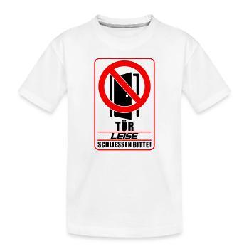 Farben änderbar | Tür leise schließen bitte - Kinder Premium Bio T-Shirt - Weiß - Vorne